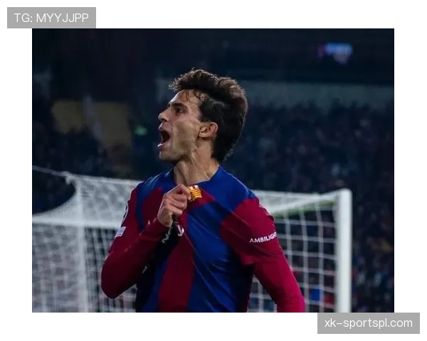 菲利克斯巴萨高光表现是否标志状态回归