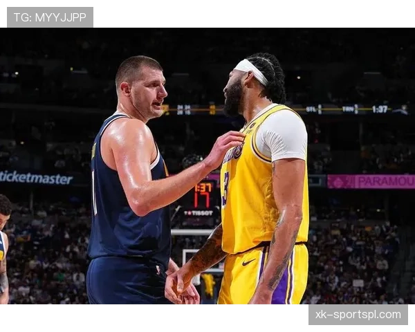 约基奇挡拆助攻提升团队效率 拉开与安东尼·戴维斯数据差距